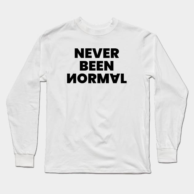 Never been normal Long Sleeve T-Shirt by liviala